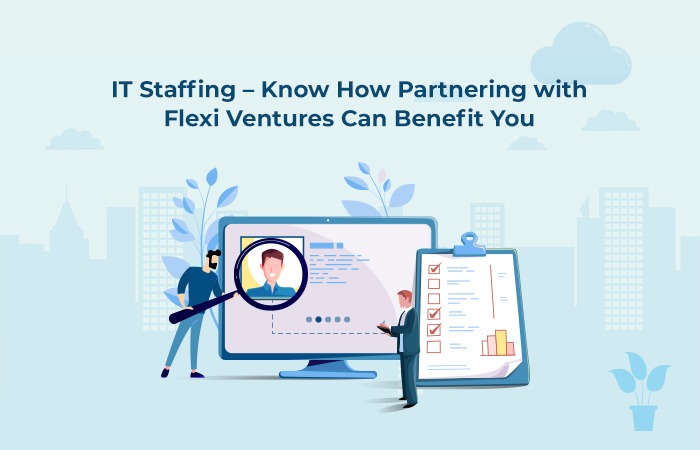 IT Staffing – Know How Partnering with Flexi Ventures Can Benefit You - Staffing Company in Mumbai