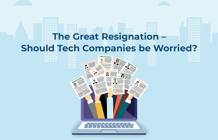 The Great Resignation – Should Tech Companies be Worried