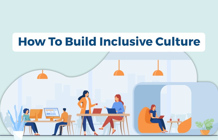 How To Build Inclusive Culture